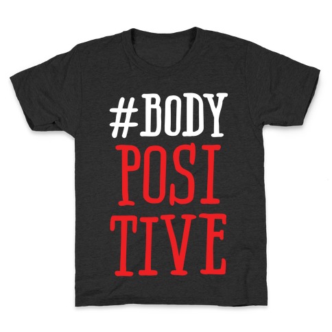 #Body Positive Kids T-Shirt