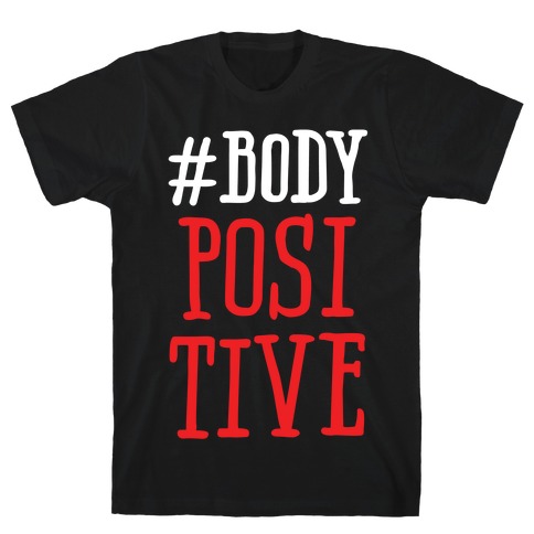 #Body Positive T-Shirt
