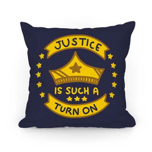 Justice Is Such A Turn On (Blue) Pillow