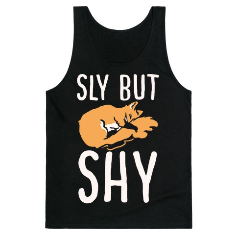 Sly But Shy Tank Top