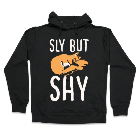 Sly But Shy Hooded Sweatshirt
