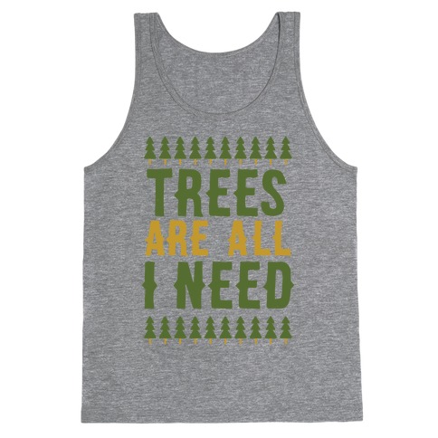 Trees Are All I Need Tank Top