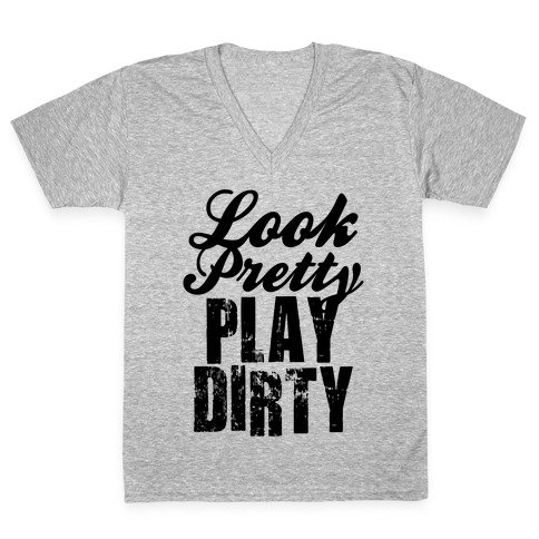 Look Pretty Play Dirty (Neon Tank) V-Neck Tee | LookHUMAN