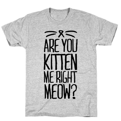 Kitten Me T-Shirt