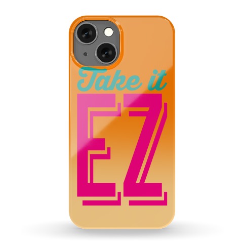Take It EZ Phone Case
