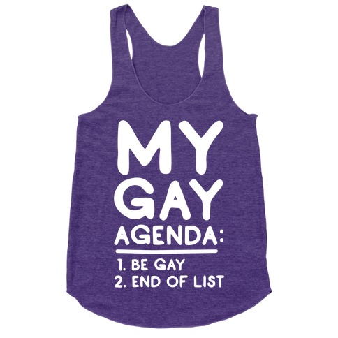 My Gay Agenda Racerback Tank Tops | LookHUMAN