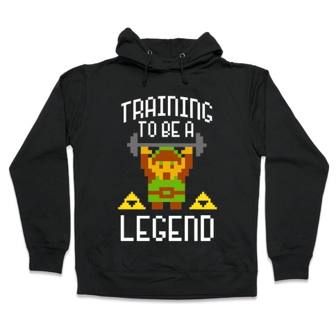 Training To Be A Legend Hooded Sweatshirt