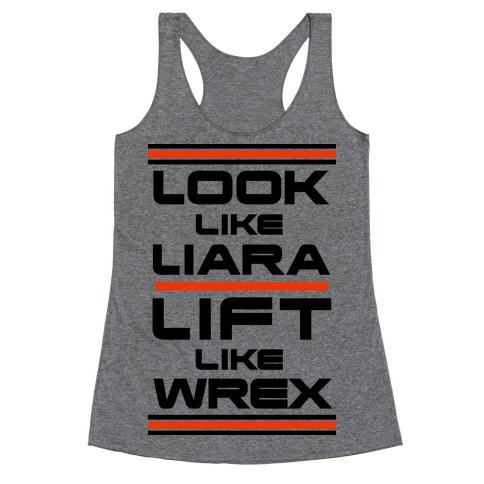Look Like Liara Lift Like Wrex Parody Racerback Tank Top