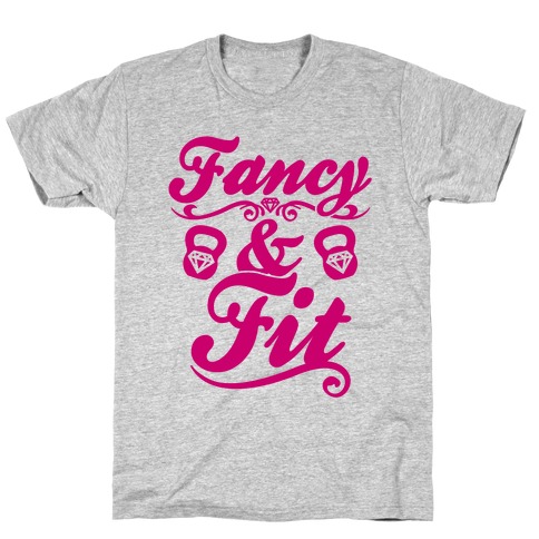 Fancy And Fit T-Shirt
