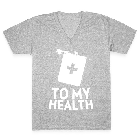 To My Health V-Neck Tee Shirt