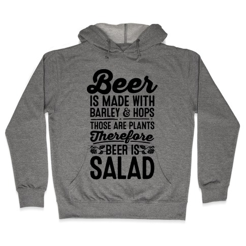 Beer is Salad Hooded Sweatshirt