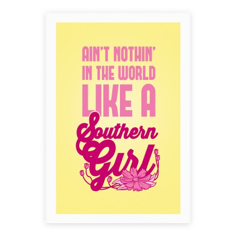 Ain't Nothin' Like A Southern Girl Poster