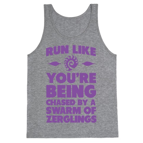 Run Like Your Being Chased By a Swarm of Zerglings Tank Top