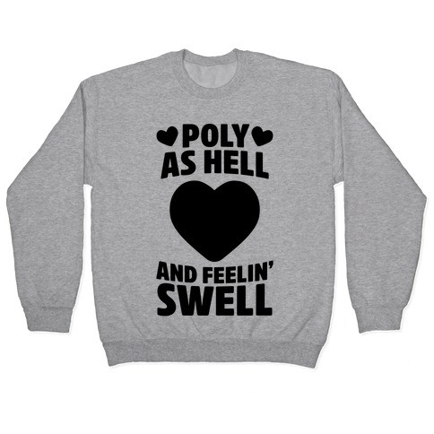 Poly As Hell And Feelin' Swell (Polysexual) Pullover