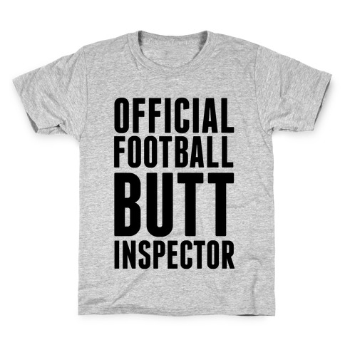 Official Football Butt Inspector Kids T-Shirt