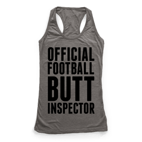 Official Football Butt Inspector - Racerback Tank Tops - HUMAN