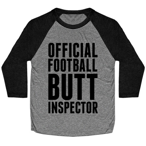 Official Football Butt Inspector Baseball Tee