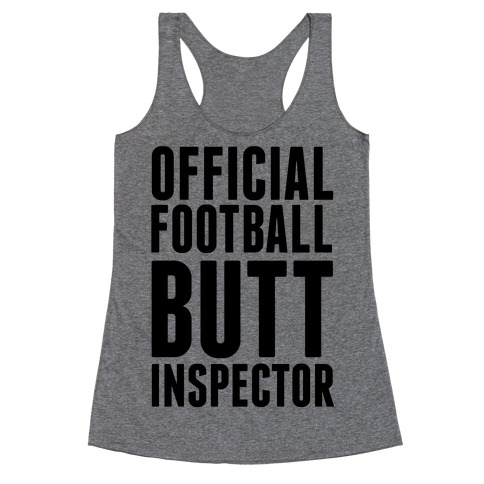 Official Football Butt Inspector Racerback Tank Top