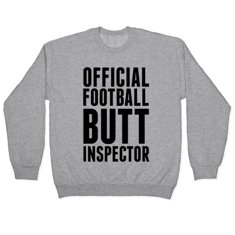 Official Football Butt Inspector Pullover