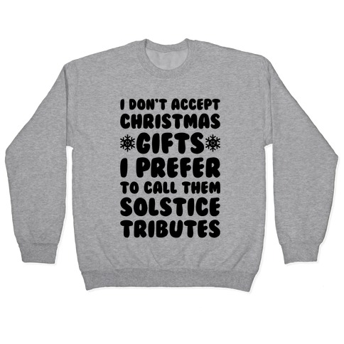 I Prefer To Call Them Solstice Tributes Pullover