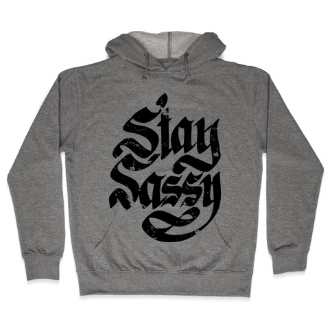 Stay Sassy Hooded Sweatshirt