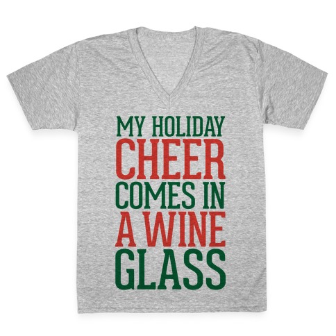 My Holiday Cheer Comes In A Wine Glass V-Neck Tee Shirt