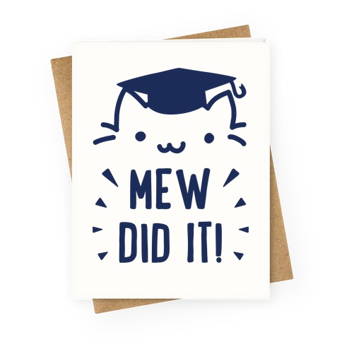 Mew Did It Graduation Cat Greeting Card