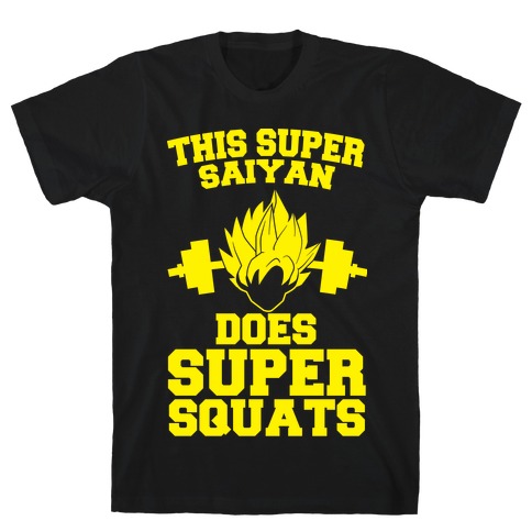 This Super Saiyan Does Super Squats T-Shirt
