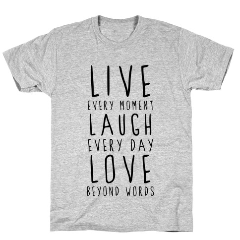 Live, Laugh, Love T-Shirt