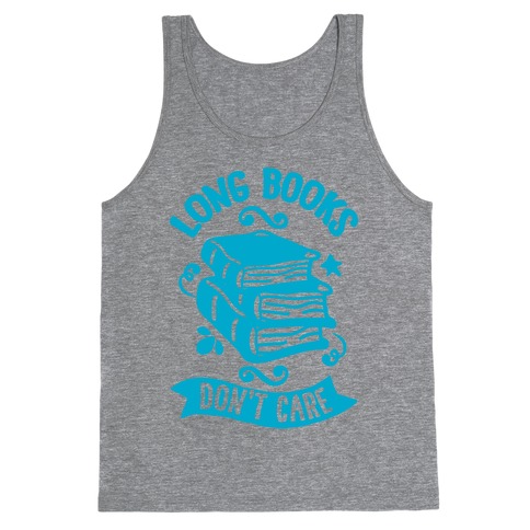 Long Books Don't Care Tank Top