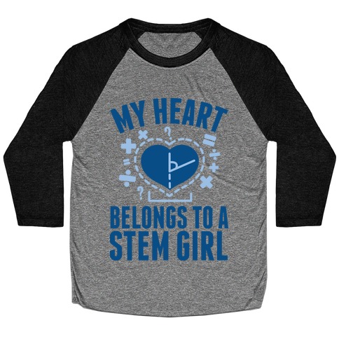 My Heart Belongs to a STEM Girl Baseball Tee