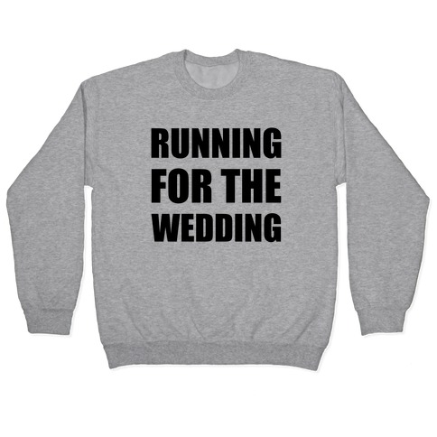 Running For The Wedding Pullover
