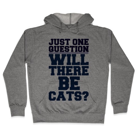 Will There Be Cats? Hooded Sweatshirt