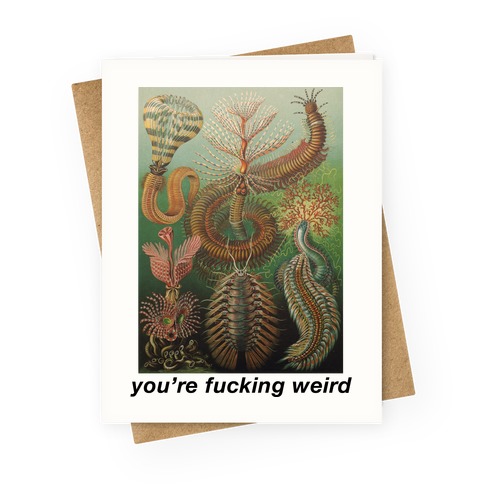 You're F***ing Weird Greeting Card