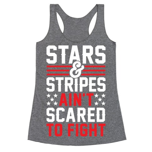 Stars And Stripes Ain't Scared To Fight Racerback Tank Top
