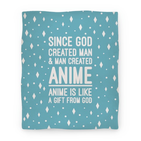 Anime is Like a Gift From God Blanket