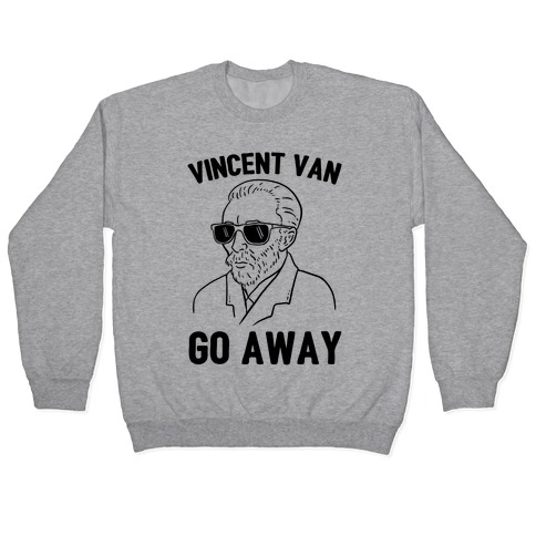 Vincent Van Go Away Pullover