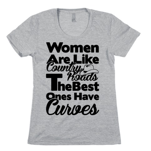Women Are Like Country Roads Womens T-Shirt