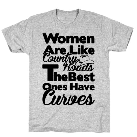 Women Are Like Country Roads T-Shirt