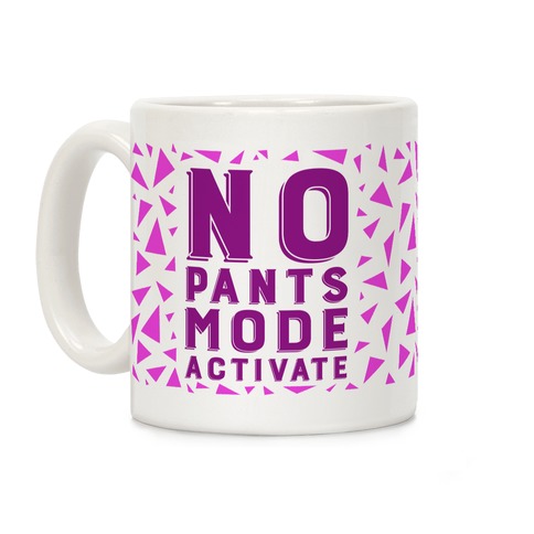 No Pants Mode Activate (Pink) Coffee Mug