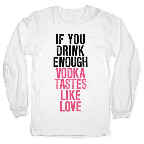 All you need is love  or vodka! t-shirt