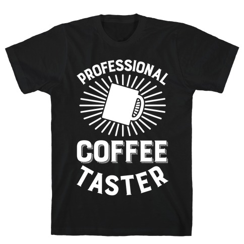 Professional Coffee Taster T-Shirt