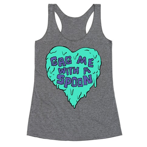 Gag Me With A Spoon Racerback Tank Top