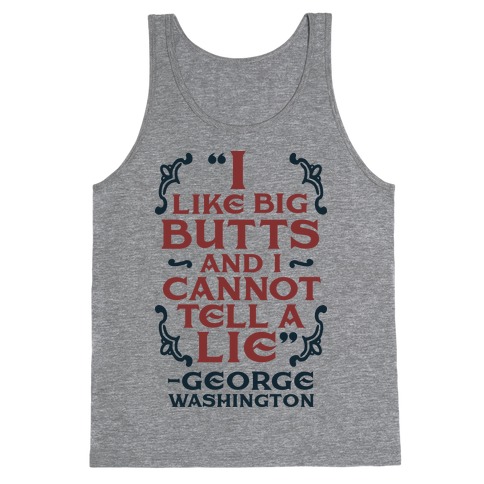 I Like Big Butts And I Cannot Tell A Lie Tank Top