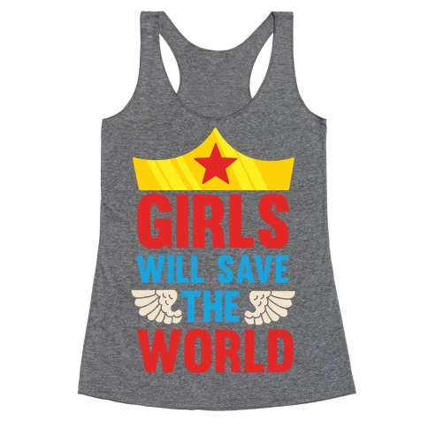 Girls Will Save The World Racerback Tank Tops | LookHUMAN