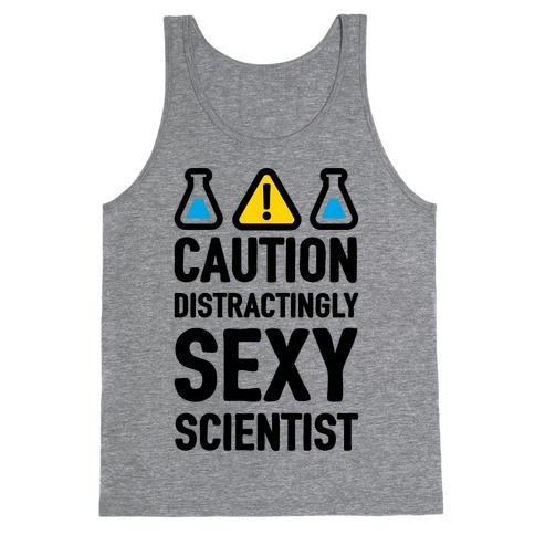 Caution Distractingly Sexy Scientist Tank Top