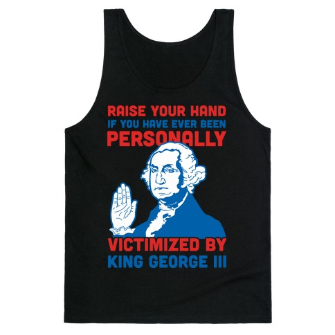 Personally Victimized By King George III Tank Top