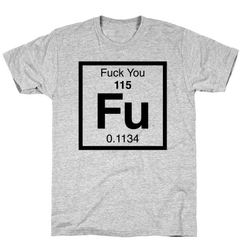 The Element Of F*** You T-Shirt