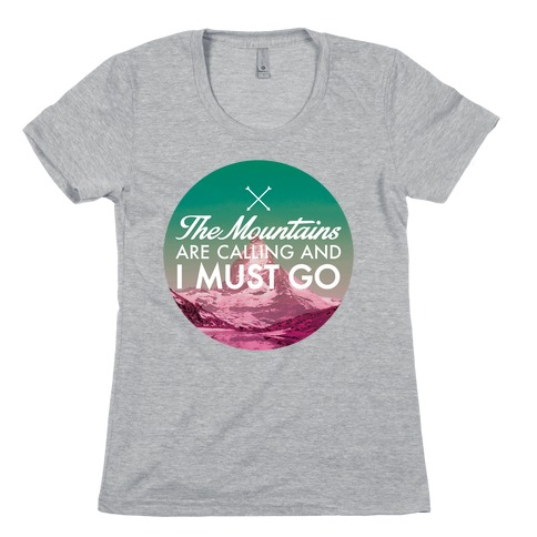 The Mountains Are Calling Womens T-Shirt