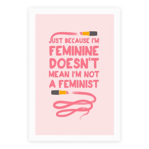 Feminine Feminist Poster
